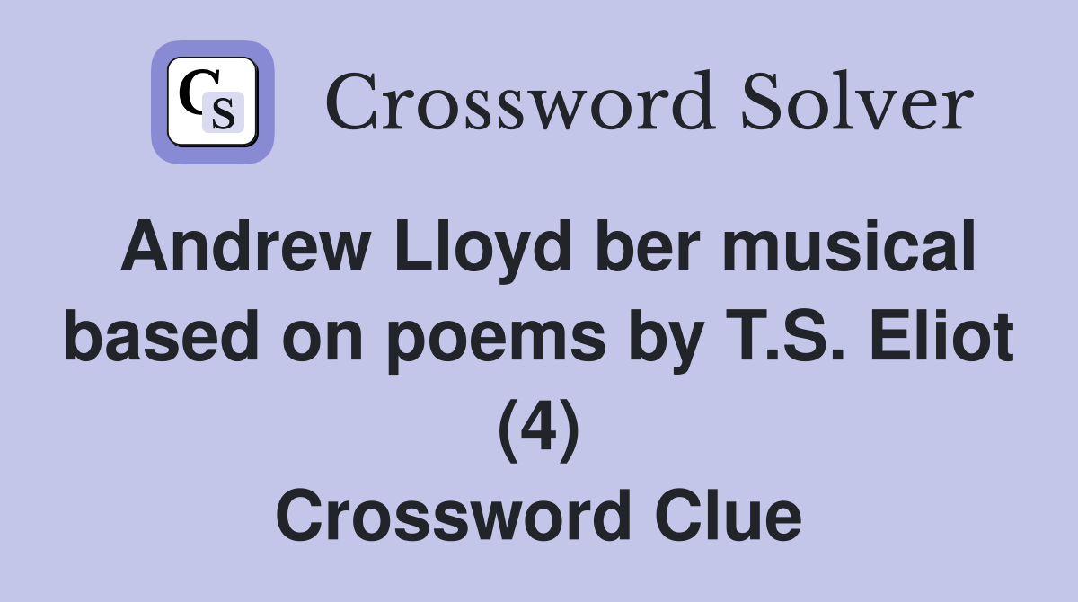 Andrew Lloyd ber musical based on poems by T.S. Eliot (4